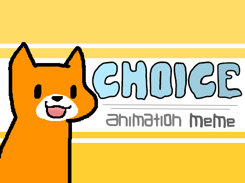Choice \\ animation meme
