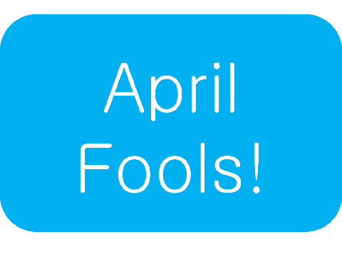 April Fools!