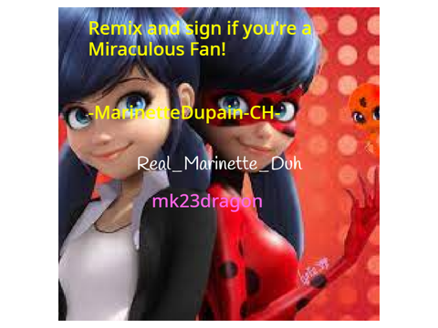 Remix and Sign if you're a Miraculous Fan! remix remix
