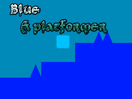 Blue- a Platformer