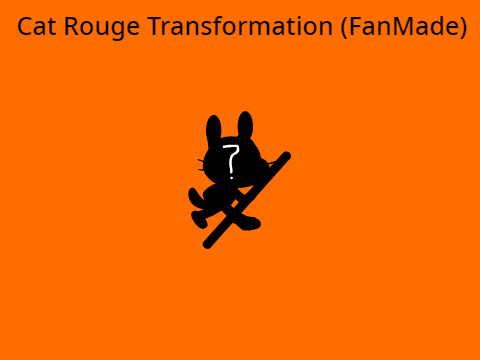 Cat Rouge Transformation (FanMade) 