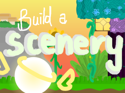 Build a Scenery