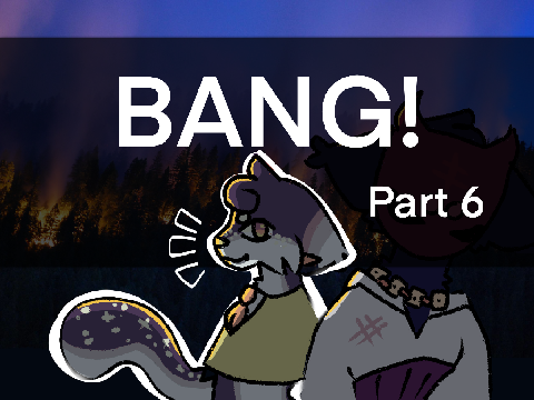 ➳ BANG! - part six - ➳