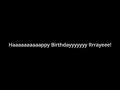 HAPPY BIRTHDAY RAE!