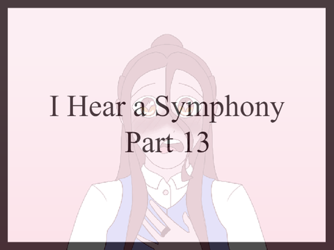 I Hear a Symphony Part 13