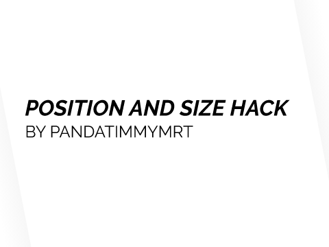 ✦ Position & Size Hack // PandaTimmyMrT ✦