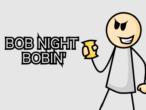 Bob Night Bobin' || #showcase