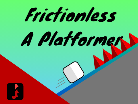 Frictionless - A platformer