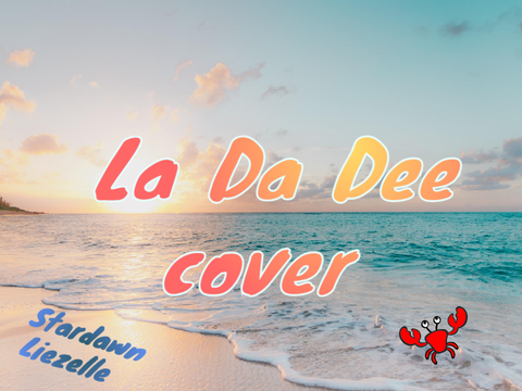 La Da Dee cover by Stardawn- and Liezelle