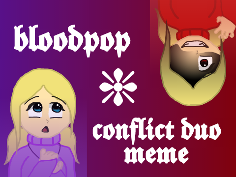 bloodpop ♦ Conflict Duo