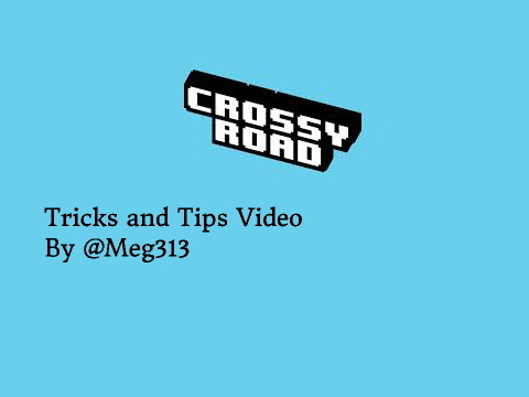 Crossy Road- Tricks and Tips Video