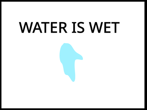Water is wet