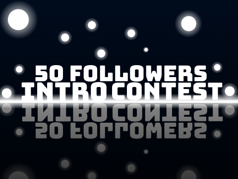 [CLOSED] 50 Follower Intro contest!