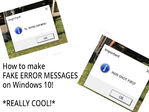 How to make FAKE ERROR MESSAGES on Windows