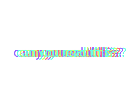 Can you read this???