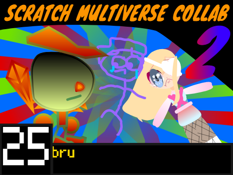Scratch Multiverse Collab 2 (25): bru