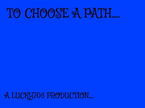 Choosing Paths Part 1