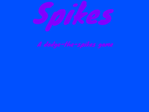 Spikes |  a dodge game