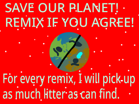 Help save our planet!! Remix if you agree!  