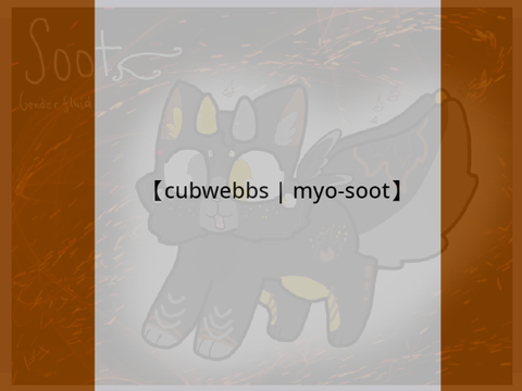 【cubwebbs | myo-soot】 