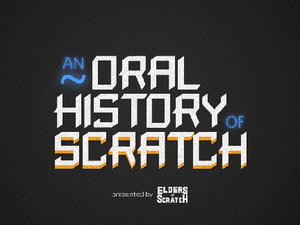 (branding) An Oral History of Scratch