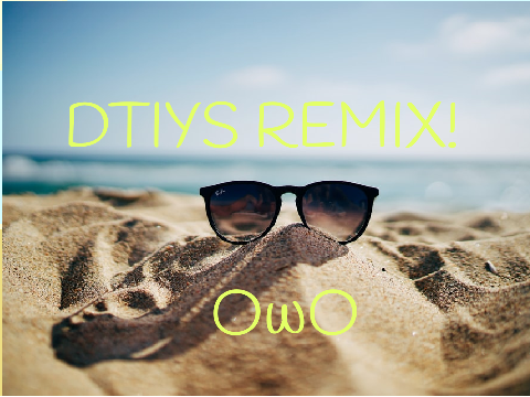 DTIYS remix