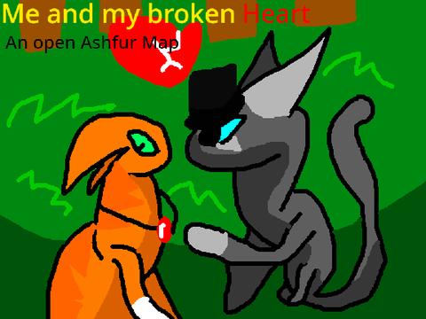 ♥ Me and My Broken Heart ♥ An open Ashfur map  ♥