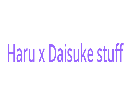 Haru x Daisuke