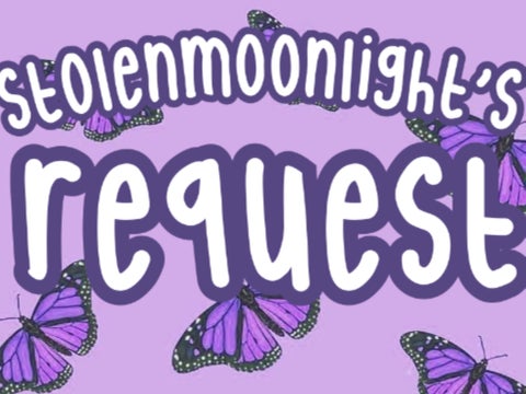 Request for StolenMoonlight
