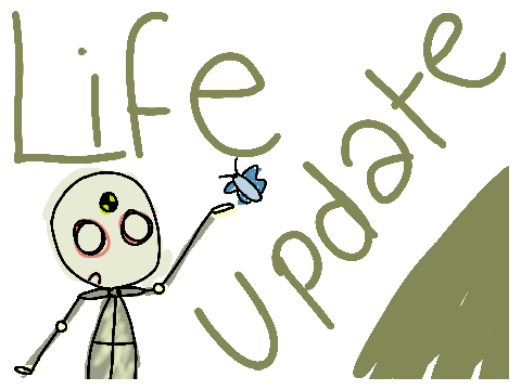 Life Update or Something