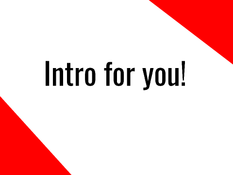 Intro for YOU !!!