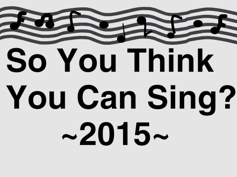 ♬So You Think You Can Sing? //CLOSED//♬