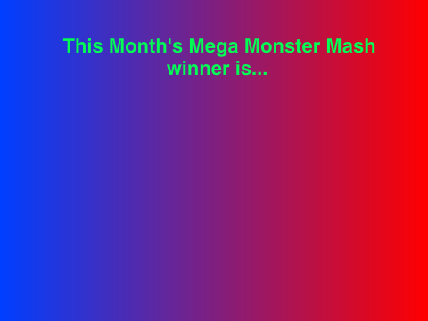 March 2015 Mega Monster Mash Winner!