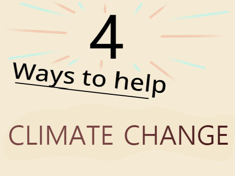 4 Ways To Help Climate Change