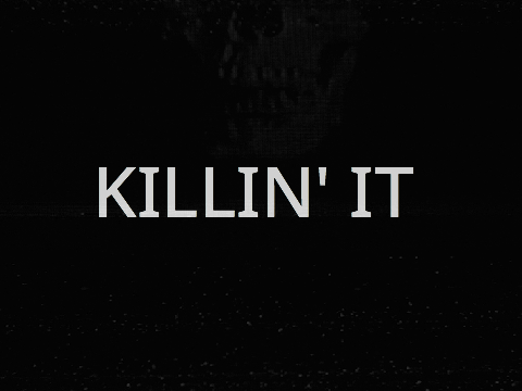 Killin' It (REMIXED MEME)