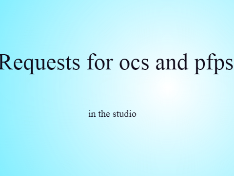 Requests for oc's & pfp's 