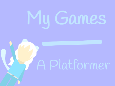My Games || A platformer