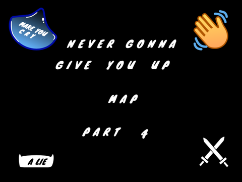 (ARCHIVE) Neva gonna give u up MAP [P A R T   4]