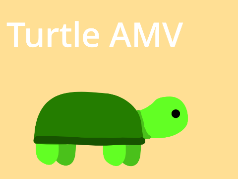 Turtle AMV