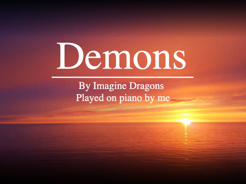 Demons (By me on Piano) remix