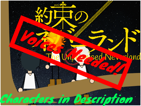 The Unpromised Neverland|Voice Actors Needed remix