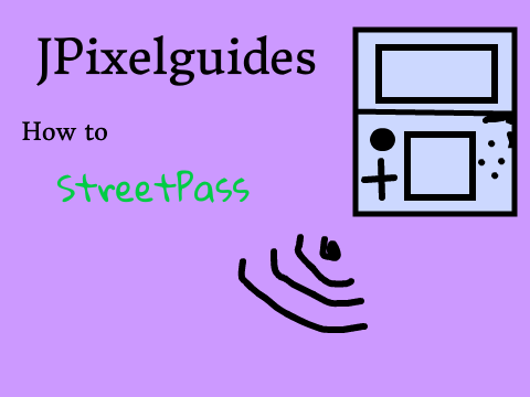 JPixelguides: How to StreetPass easily