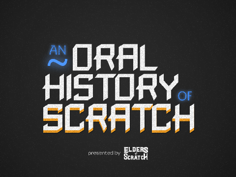 [AD] An Oral History of Scratch