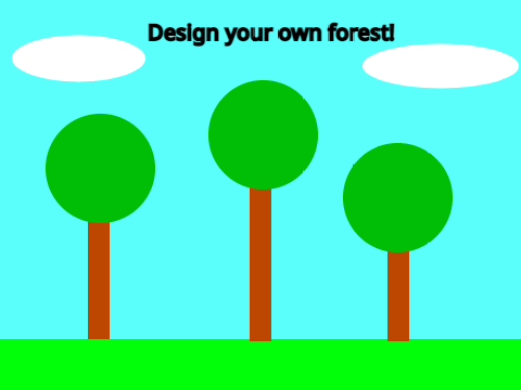 Design your own forest!