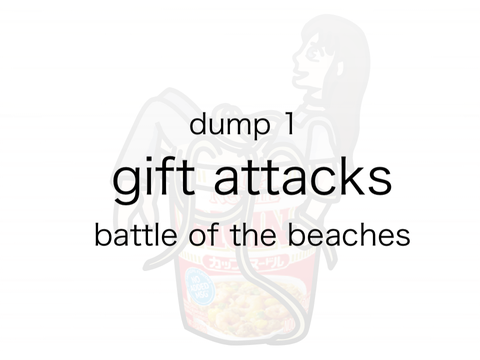 ➢ dump 1 • gift attacks