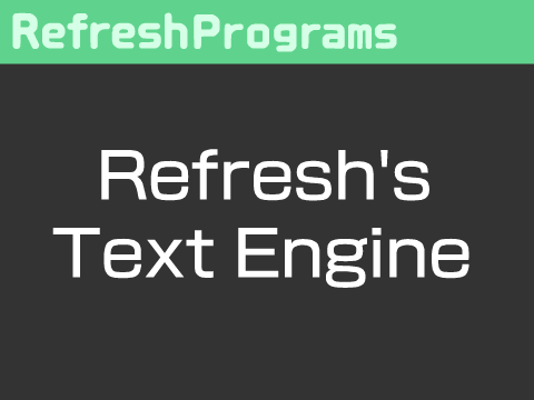 Refresh's Text Engine