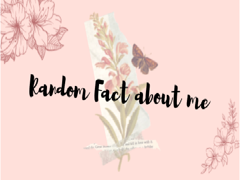 Random Facts About Me