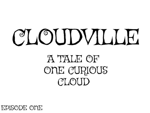 Cloudville: Episode 1