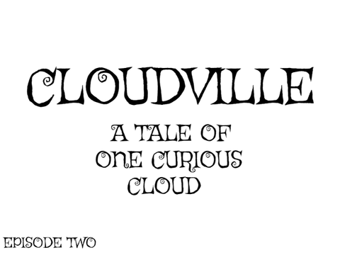 Cloudville: Episode 2
