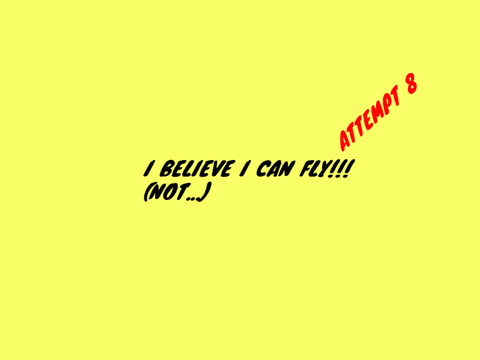 I BELIEVE I CAN FLY! (not...) Attempt 8 remix